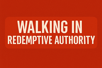 Walking in Redemptive Authority